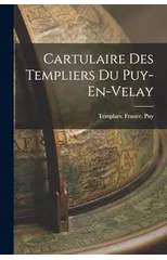 Cartulaire Des Templiers Du Puy-En-Velay