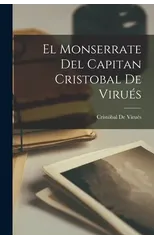 El Monserrate Del Capitan Cristobal De Virues