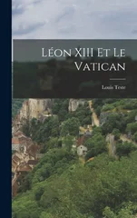 Leon XIII Et Le Vatican