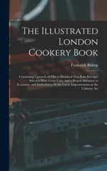 The Illustrated London Cookery Book