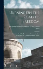 Ukraine On the Road to Freedom