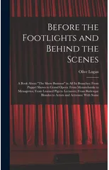 Before the Footlights and Behind the Scenes