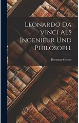 Leonardo Da Vinci als Ingenieur und Philosoph.