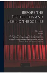 Before the Footlights and Behind the Scenes