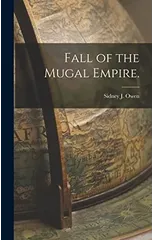 Fall of the Mugal Empire.