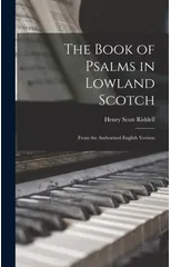 The Book of Psalms in Lowland Scotch