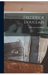 Frederick Douglass; a Narrative