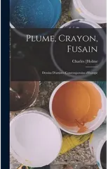 Plume, crayon, fusain; dessins d'artistes contemporains d'Europe