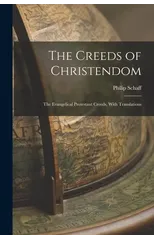 The Creeds of Christendom