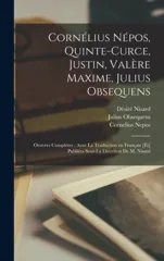 Cornelius Nepos, Quinte-Curce, Justin, Valere Maxime, Julius Obsequens