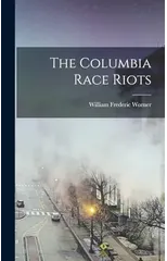 The Columbia Race Riots