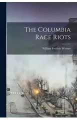 The Columbia Race Riots