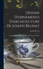 Dessins D'ornements D'architecture De Joseph Beunat