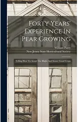 Forty Years' Experience In Pear Growing