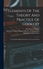 Elements Of The Theory And Practice Of Cookery