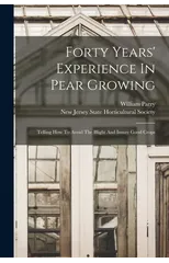 Forty Years' Experience In Pear Growing
