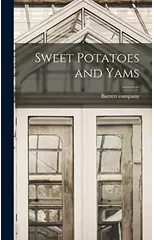 Sweet Potatoes and Yams