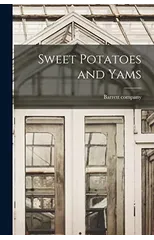 Sweet Potatoes and Yams