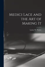 Medici Lace and the Art of Making It