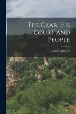 The Czar, His Court and People