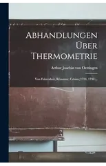 Abhandlungen uber Thermometrie