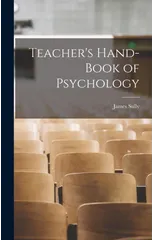 Teacher's Hand-book of Psychology