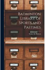 Badminton Library of Sports and Pastimes