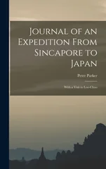 Journal of an Expedition From Sincapore to Japan
