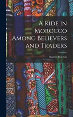 A Ride in Morocco Among Believers and Traders