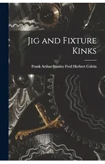 Jig and Fixture Kinks