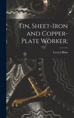 Tin, Sheet-Iron and Copper-Plate Worker;