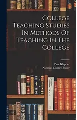 College Teaching Studies In Methods Of Teaching In The College