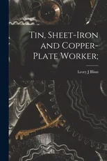 Tin, Sheet-Iron and Copper-Plate Worker;