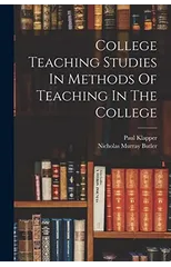 College Teaching Studies In Methods Of Teaching In The College