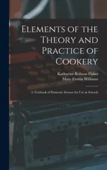 Elements of the Theory and Practice of Cookery