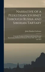 Narrative of a Pedestrian Journey Through Russia and Siberian Tartary