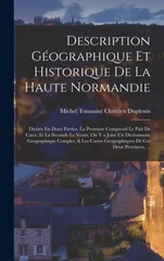 Description Geographique Et Historique De La Haute Normandie