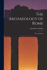 The Archaeology of Rome