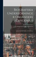 Biografiska Undersokninger Om Anders Chydenius