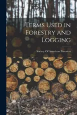 Terms Used in Forestry and Logging