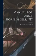 Manual for Army Horseshoers, 1917