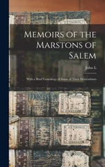 Memoirs of the Marstons of Salem
