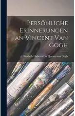 Personliche Erinnerungen an Vincent van Gogh