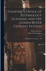 Stanford's Office of Technology Licensing and the Cohen/Boyer Cloning Patents