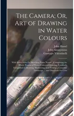 The Camera; Or, Art of Drawing in Water Colours