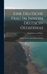 Eine deutsche Frau im innern Deutsch-Ostafrikas