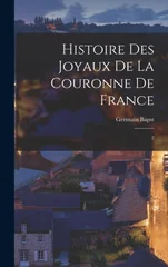 Histoire des Joyaux de la Couronne de France