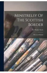 Minstrelsy Of The Scottish Border