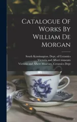 Catalogue Of Works By William De Morgan