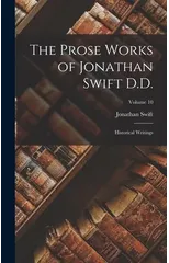The Prose Works of Jonathan Swift D.D.